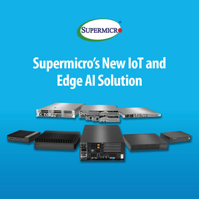 全新 Supermicro 物聯(lián)網(wǎng)和邊緣 AI 解決方案 全新 Supermicro 物聯(lián)網(wǎng)和邊緣 AI 解決方案