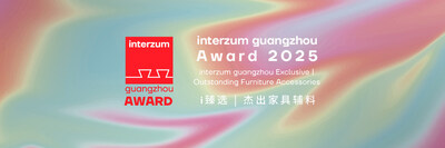 interzum guangzhou Award 2025開(kāi)啟征集