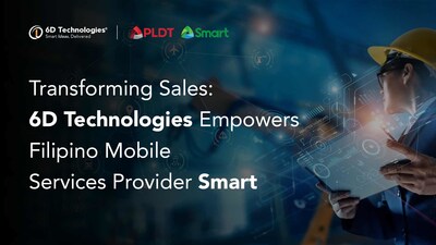 Empowering Sales Transformation: 6D Technologies Fuels Growth for Smart, the Leading Filipino Mobile Provider Empowering Sales Transformation: 6D Technologies Fuels Growth for Smart, the Leading Filipino Mobile Provider